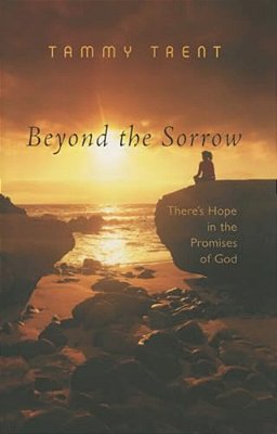 Beyond The Sorrow: There's Hope In The Promises Of God-..