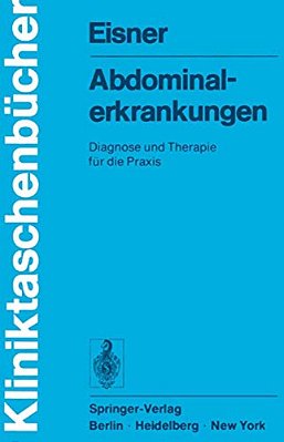 Abdominalerkrankungen: Diagnose Und Therapie Fur Die Praxis-..