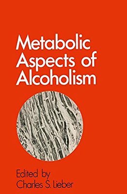 Metabolic Aspects Of Alcoholism-..