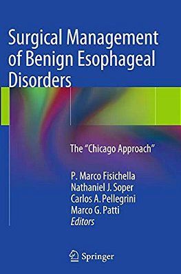 Surgical Management Of Benign Esophageal Disorders: The "Chicago Approach"-..
