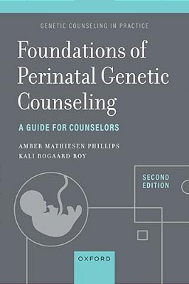 Foundations Of Perinatal Genetic Counseling: A Guide For Counselors-..