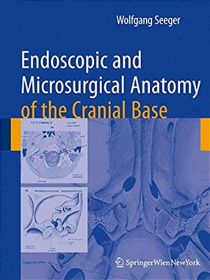 Endoscopic And Microsurgical Anatomy Of The Cranial Base-..