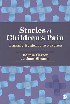 Stories Of Children's Pain: Linking Evidence To Practice-..
