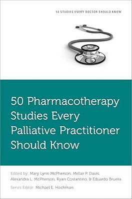 50 Pharmacotherapy Studies Every Palliative Practitioner Should Know-..