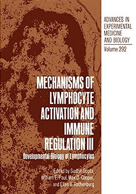 Mechanisms Of Lymphocyte Activation And Immune Regulation III: Developmental Biology Of Lymphocytes-..