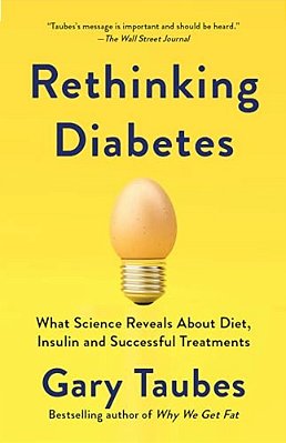 Rethinking Diabetes: What Science Reveals About Diet, Insulin, And Successful Treatments-..