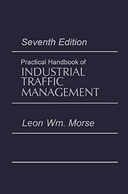Practical Handbook Of Industrial Traffic Management-..