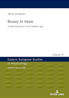 Beauty In Music: Conflicting Views In The Modern Age-..