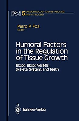 Humoral Factors In The Regulation Of Tissue Growth: Blood, Blood Vessels, Skeletal System, And Teeth-..