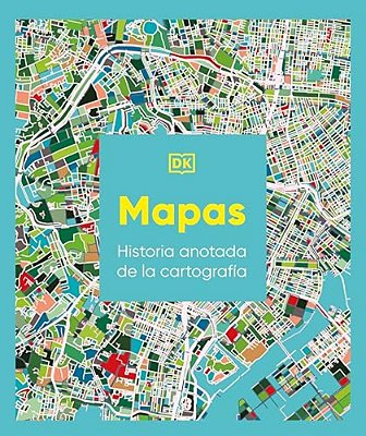 Mapas: Historia Anotada De La Cartografía (Maps, Annotated)-..