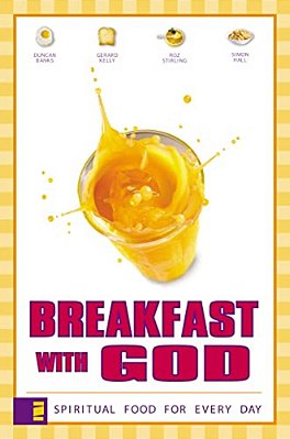 Breakfast With God: Spiritual Food For Every Day-..
