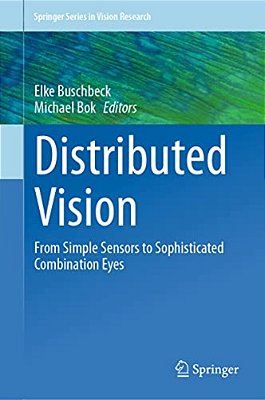 Distributed Vision: From Simple Sensors To Sophisticated Combination Eyes-..