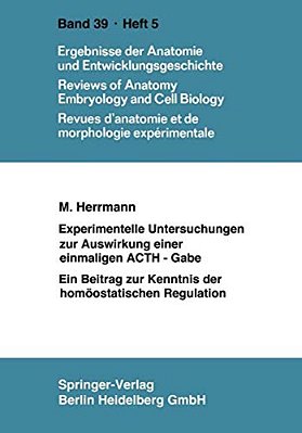 Experimentelle Untersuchungen Zur Auswirkung Einer Einmaligen Acth-Gabe: Ein Beitrag Zur Kenntnis Der Homöostatischen Regulation-..
