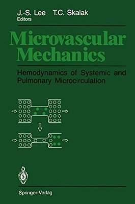 Microvascular Mechanics: Hemodynamics Of Systemic And Pulmonary Microcirculation-..