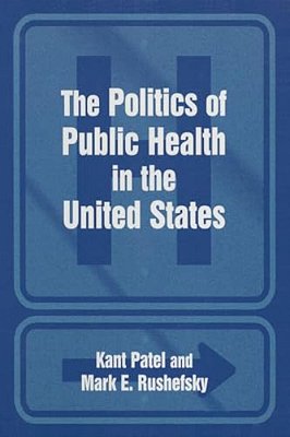 The Politics Of Public Health In The United States-..