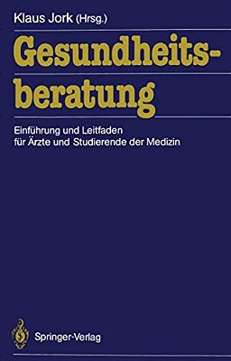 Gesundheitsberatung: Einführung Und Leitfaden Für Ärzte Und Studierende Der Medizin-..
