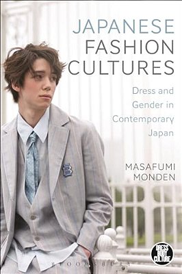 Japanese Fashion Cultures: Dress And Gender In Contemporary Japan-..