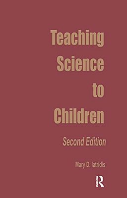 Teaching Science To Children: Second Edition-..