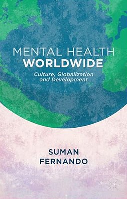 Mental Health Worldwide: Culture, Globalization And Development-..