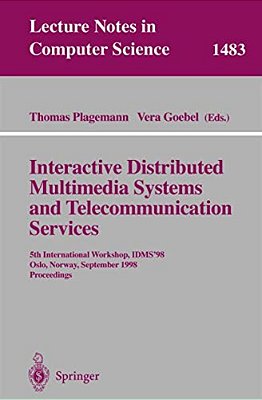 Interactive Distributed Multimedia Systems And Telecommunication Services: 5Th International Workshop, Idms'98, Oslo, Norway, September 8-11, 1998, Pr-..