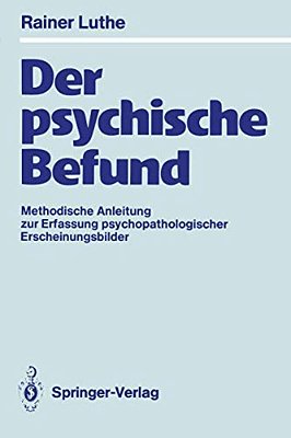 Der Psychische Befund: Methodische Anleitung Zur Erfassung Psychopathologischer Erscheinungsbilder-..