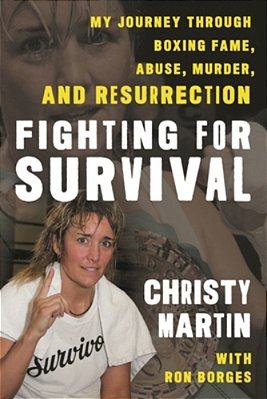 Fighting For Survival: My Journey Through Boxing Fame, Abuse, Murder, And Resurrection-..