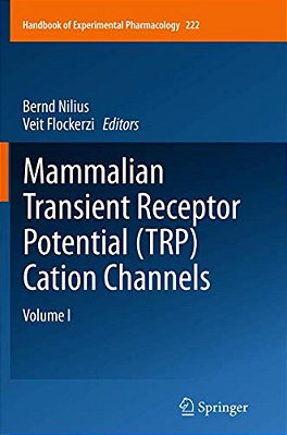 Mammalian Transient Receptor Potential (Trp) Cation Channels: Volume I-..