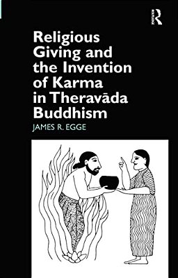 Religious Giving And The Invention Of Karma In Theravada Buddhism-..