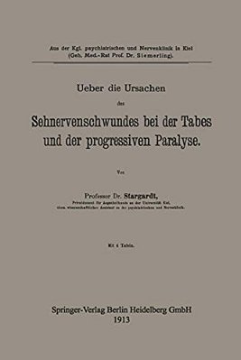 Ueber Die Ursachen Des Sehnervenschwundes Bei Der Tabes Und Der Progressiven Paralyse-..