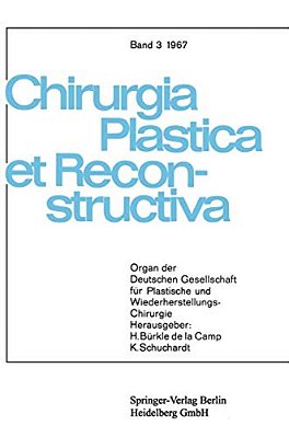 Chirurgia Plastica Et Reconstructiva: Organ Der Deutschen Gesellschaft Für Plastische Und Wiederherstellungs-Chirurgie-..