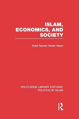 Islam, Economics, And Society (Rle Politics Of Islam)-..