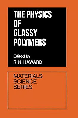 The Physics Of Glassy Polymers-..
