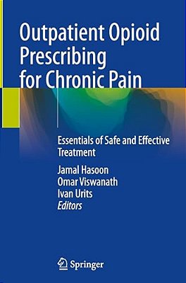 Outpatient Opioid Prescribing For Chronic Pain: Essentials Of Safe And Effective Treatment-..