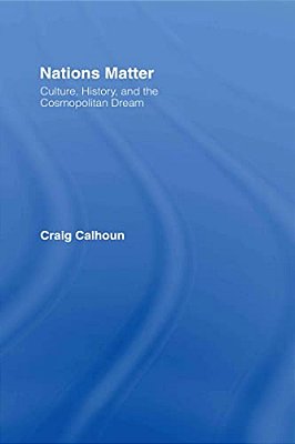 Nations Matter: Culture, History And The Cosmopolitan Dream-..