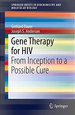 Gene Therapy For Hiv: From Inception To A Possible Cure-..