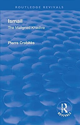 Revival: Ismail: The Maligned Khedive (1933)-..