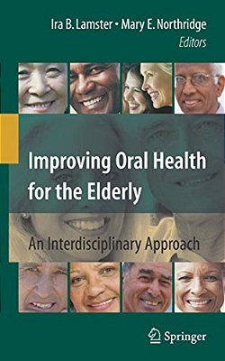 Improving Oral Health For The Elderly: An Interdisciplinary Approach-..
