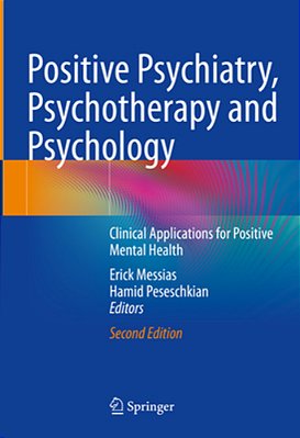 Positive Psychiatry, Psychotherapy And Psychology: Clinical Applications For Positive Mental Health-..