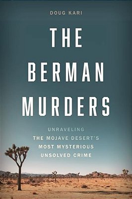 Berman Murders: Unraveling The Mojave Desert's Most Mysterious Unsolved Crime-..