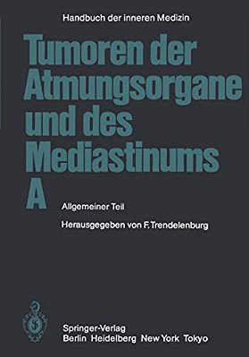 Tumoren Der Atmungsorgane Und Des Mediastinums A: Allgemeiner Teil-..