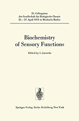 Biochemistry Of Sensory Functions: 25. Colloquium Am 25.-27. April 1974-..