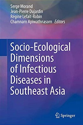 Socio-Ecological Dimensions Of Infectious Diseases In Southeast Asia-..