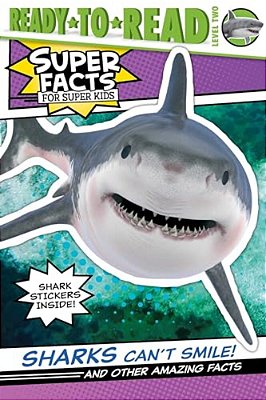 Sharks Can't Smile!: And Other Amazing Facts (Ready-To-read Level 2)-..