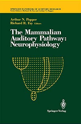 The Mammalian Auditory Pathway: Neurophysiology-..