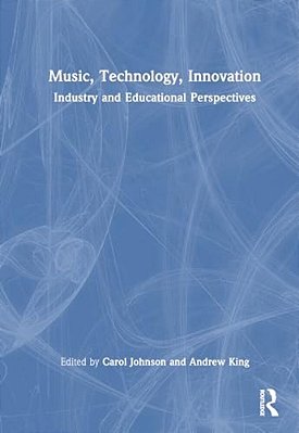 Music, Technology, Innovation: Industry And Educational Perspectives-..