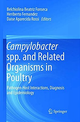 Campylobacter Spp. And Related Organisms In Poultry: Pathogen-Host Interactions, Diagnosis And Epidemiology-..