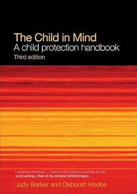 The Child In Mind: A Child Protection Handbook-..
