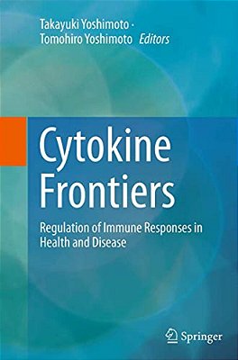 Cytokine Frontiers: Regulation Of Immune Responses In Health And Disease-..