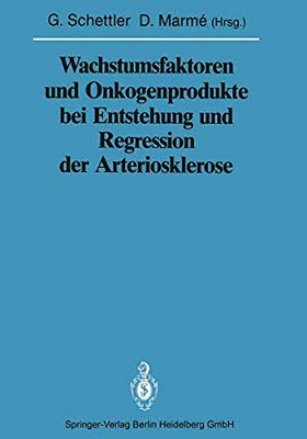 Wachstumsfaktoren Und Onkogenprodukte Bei Entstehung Und Regression Der Arteriosklerose-..