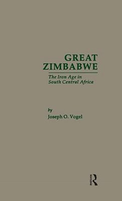 Great Zimbabwe: The Iron Age Of South Central Africa-..